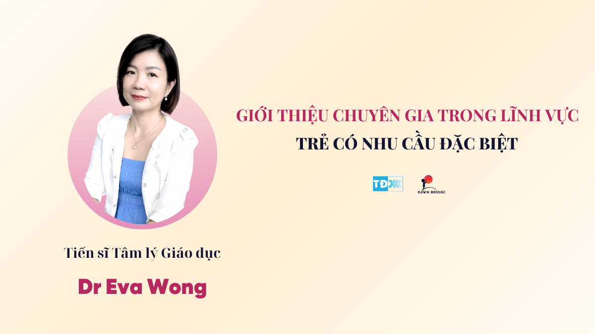 Tiến sĩ Tâm ký Giáo dục - Dr Eva Wong